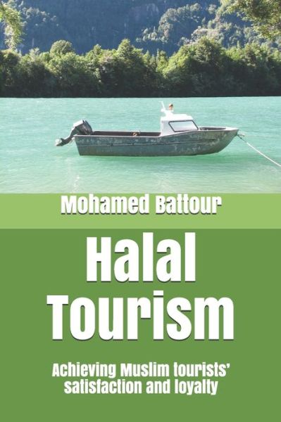 Cover for Mohamed Battour · Halal Tourism achieving Muslim tourists? satisfaction and loyalty (Paperback Book) (2019)