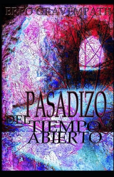 Cover for Ereo Gravempath · Pasadizo del Tiempo Abierto (Paperback Bog) (2019)