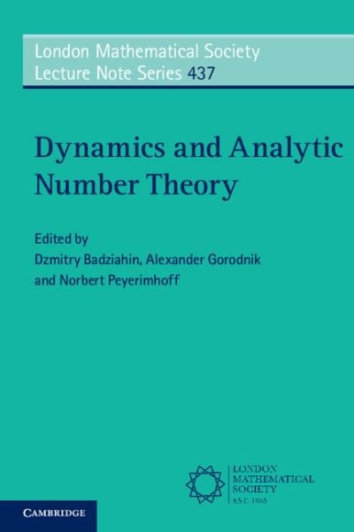 Cover for Dzmitry Badziahin · Dynamics and Analytic Number Theory - London Mathematical Society Lecture Note Series (Taschenbuch) (2016)
