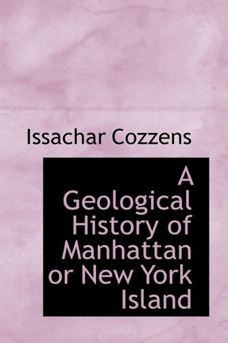 Cover for Issachar Cozzens · A Geological History of Manhattan or New York Island (Paperback Book) (2009)