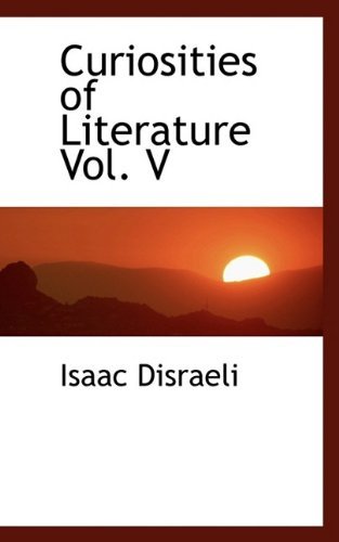Cover for Isaac Disraeli · Curiosities of Literature Vol. V (Pocketbok) (2009)