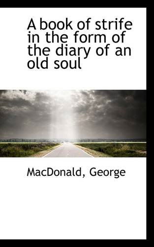 Cover for Macdonald George · A Book of Strife in the Form of the Diary of an Old Soul (Paperback Book) (2009)