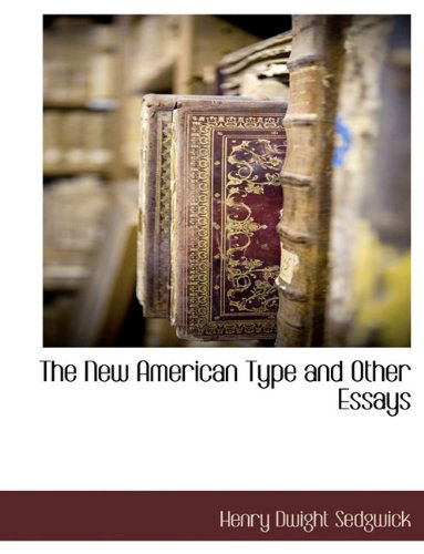 Cover for Henry Dwight Sedgwick · The New American Type and Other Essays (Taschenbuch) (2010)