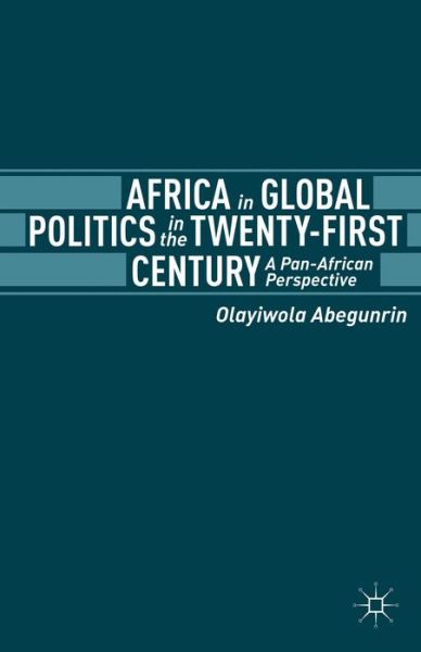 Cover for Olayiwola Abegunrin · Africa in Global Politics in the Twenty-First Century: A Pan-African Perspective (Paperback Book) (2013)