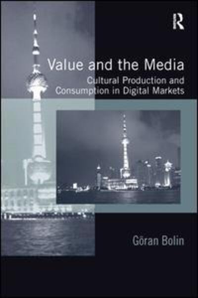 Cover for Goran Bolin · Value and the Media: Cultural Production and Consumption in Digital Markets (Pocketbok) (2016)