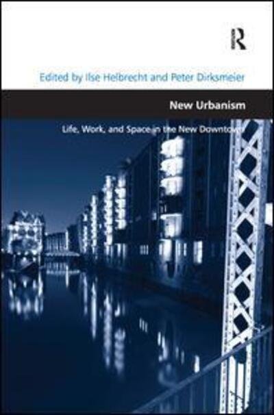 Cover for Ilse Helbrecht · New Urbanism: Life, Work, and Space in the New Downtown (Paperback Bog) (2016)