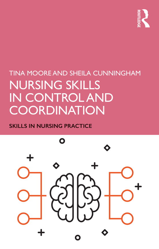 Cover for Moore, Tina (Middlesex University, UK) · Nursing Skills in Control and Coordination - Skills in Nursing Practice (Taschenbuch) (2021)