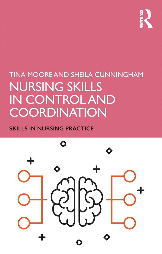Cover for Moore, Tina (Middlesex University, UK) · Nursing Skills in Control and Coordination - Skills in Nursing Practice (Pocketbok) (2021)