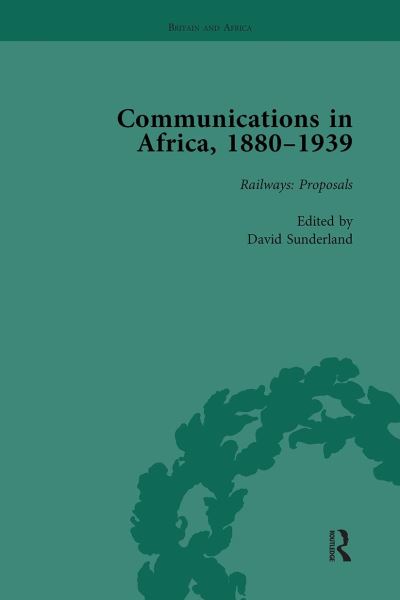 Cover for David Sunderland · Communications in Africa, 1880–1939 (set) - Britain and Africa (Book) (2021)