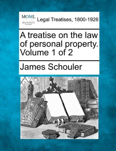 Cover for James Schouler · A Treatise on the Law of Personal Property. Volume 1 of 2 (Taschenbuch) (2010)