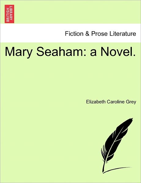 Cover for Elizabeth Caroline Grey · Mary Seaham: A Novel. (Paperback Book) (2011)