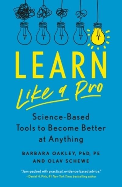 Learn Like a Pro: Science-Based Tools to Become Better at Anything - Barbara Oakley PhD - Livros - St Martin's Press - 9781250799371 - 1 de junho de 2021