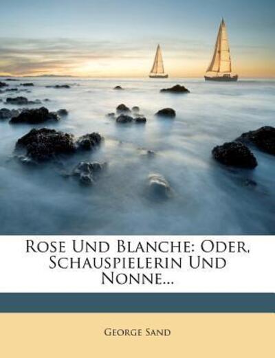 Cover for Sand · Rose und Blanche oder Schauspieler (Book)