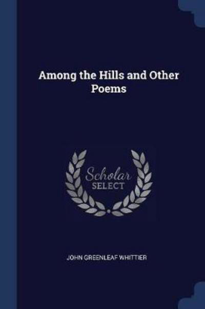 Cover for John Greenleaf Whittier · Among the Hills and Other Poems (Pocketbok) (2018)