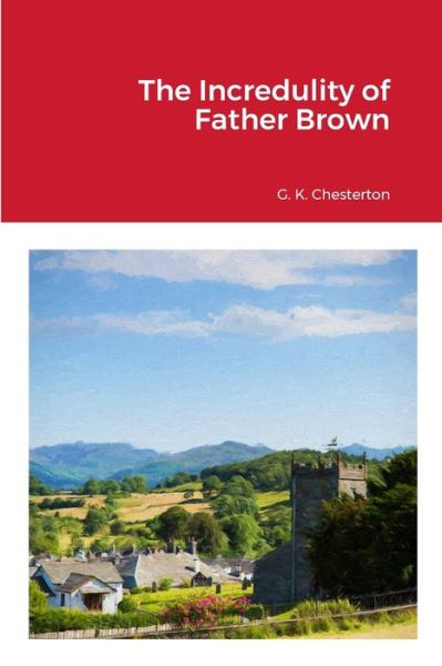 Cover for G. K. Chesterton · Incredulity of Father Brown (Bog) (2023)