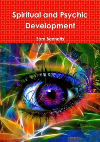 Cover for Sam Bennetts · Spiritual and Psychic Development (Paperback Book) (2014)