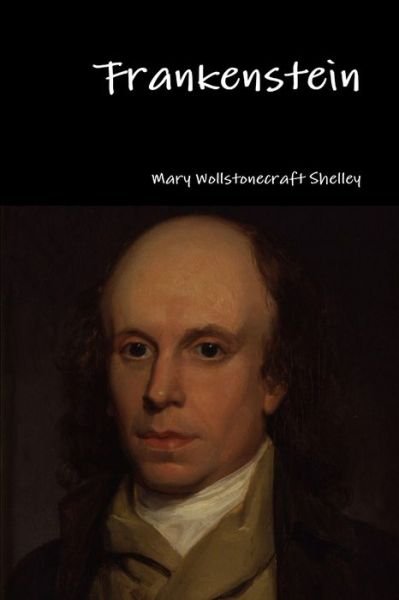 Frankenstein - Mary Wollstonecraft Shelley - Livros - Lulu.com - 9781329846371 - 20 de janeiro de 2016