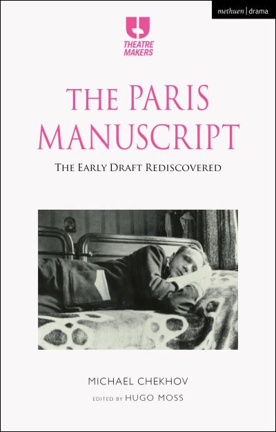 Cover for Michael Chekhov · The Paris Manuscript: The Early Draft Rediscovered - Theatre Makers (Paperback Book) (2025)