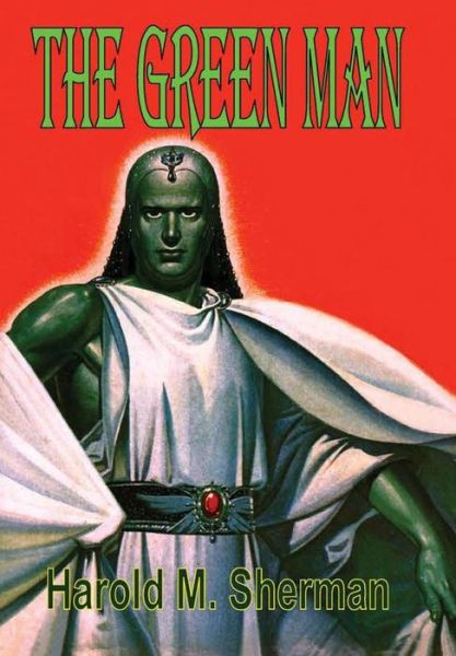 Cover for Harold M. Sherman · The Green Man (Hardcover Book) (2016)