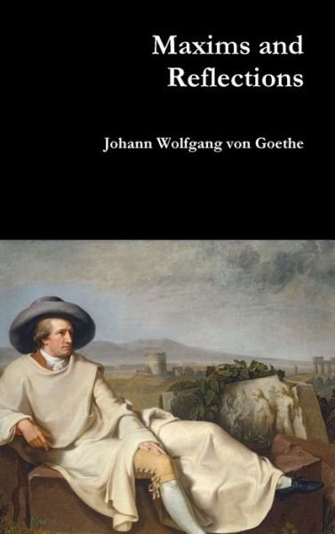 Cover for Johann Wolfgang von Goethe · Maxims and Reflections (Hardcover Book) (2017)