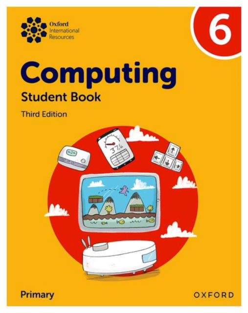 Cover for Alison Page · Oxford International Primary Computing: Student Book 6 - Oxford International Primary Computing (Pocketbok) [3 Revised edition] (2025)