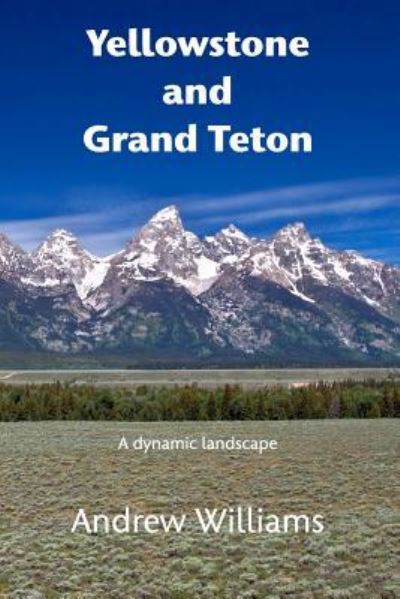 Cover for Andrew Williams · Yellowstone and Grand Teton (Paperback Book) (2017)