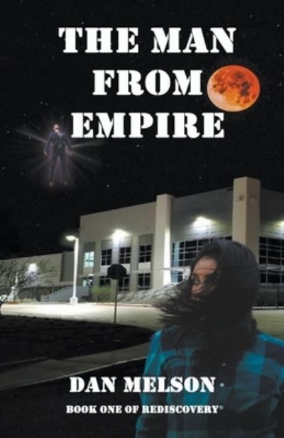 The Man From Empire - Dan Melson - Books - Draft2digital - 9781393531371 - March 31, 2020