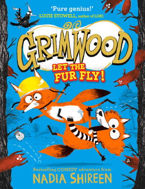 Cover for Nadia Shireen · Grimwood: Let the Fur Fly!: the brand new wildly funny adventure - laugh your head off this Christmas! (Paperback Book) [ANZ Only edition] (2023)