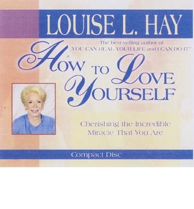 How to love yourself - Louise L. Hay - Livre audio - Hay House UK Ltd - 9781401904371 - 23 février 2006