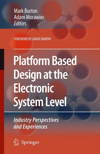 Cover for Mark Burton · Platform Based Design at the Electronic System Level: Industry Perspectives and Experiences (Hardcover Book) [2006 edition] (2006)