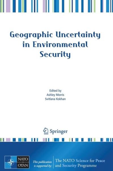 Cover for Svitlana Kohkan · Geographic Uncertainty in Environmental Security - NATO Science for Peace and Security Series C: Environmental Security (Paperback Book) [2007 edition] (2007)