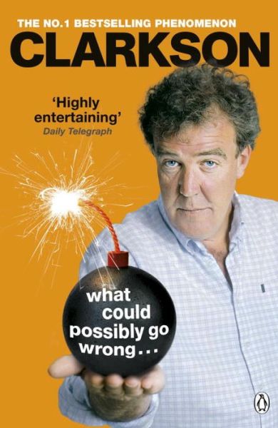 What Could Possibly Go Wrong. . . - Jeremy Clarkson - Livros - Penguin Books Ltd - 9781405919371 - 21 de maio de 2015