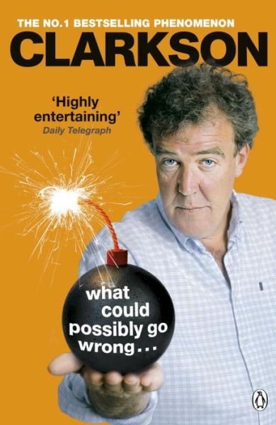 Cover for Jeremy Clarkson · What Could Possibly Go Wrong. . . (Paperback Book) (2015)