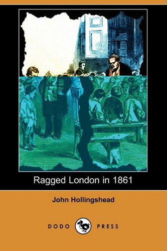 Cover for John Hollingshead · Ragged London in 1861 (Dodo Press) (Paperback Book) (2009)