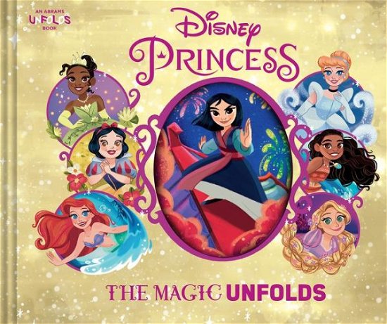 Cover for Disney · Disney Princess: The Magic Unfolds - An Abrams Unfolds Book (Gebundenes Buch) (2022)