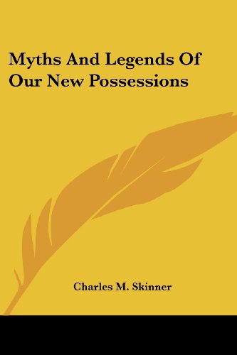 Cover for Charles M. Skinner · Myths and Legends of Our New Possessions (Paperback Book) (2007)