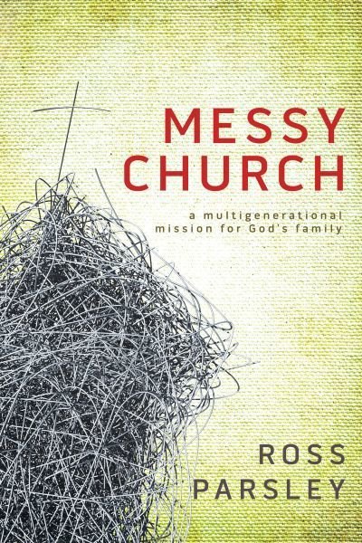 Cover for Ross Parsley · Messy Church: a Multigenerational Mission for God's Family (Pocketbok) [New edition] (2012)