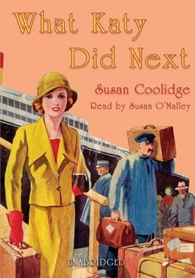 What Katy Did Next - Susan Coolidge - Other - Blackstone Audiobooks - 9781441760371 - July 1, 2010