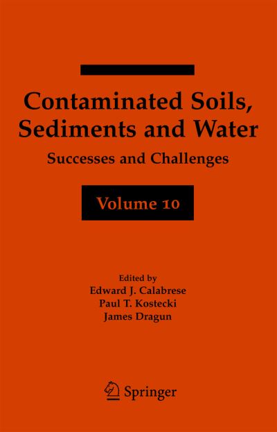 Cover for Edward J Calabrese · Contaminated Soils, Sediments and Water Volume 10: Successes and Challenges (Paperback Book) [Softcover reprint of hardcover 1st ed. 2006 edition] (2010)