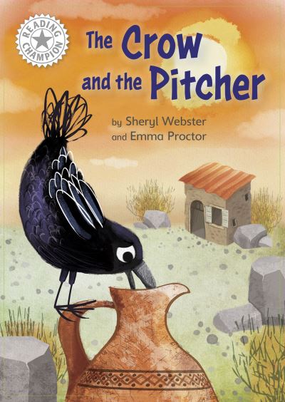 Cover for Sheryl Webster · Reading Champion: The Crow and the Pitcher: Independent Reading White 10 - Reading Champion (Hardcover Book) (2022)