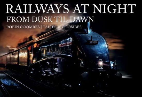 Cover for Robin Coombes · Railways at Night: From Dusk Til Dawn (Paperback Book) (2019)