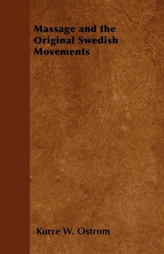 Cover for Kurre W. Ostrom · Massage and the Original Swedish Movements (Paperback Bog) (2011)