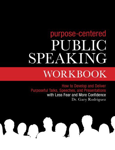 Cover for Gary Rodriguez · Purpose-centered Public Speaking Workbook (Paperback Book) (2010)