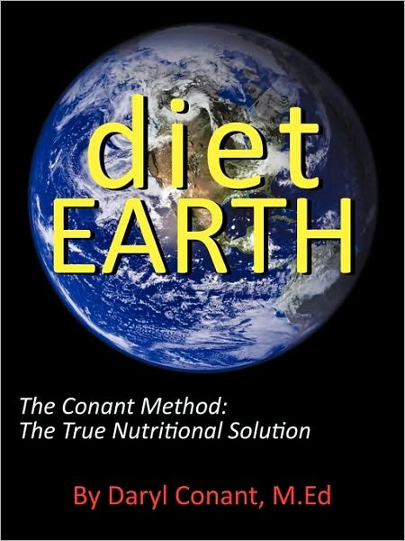 Cover for Daryl Conant M.ed · Diet Earth: the Conant Method: the True Nutritional Solution (Pocketbok) (2010)