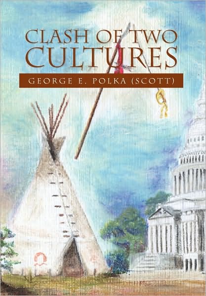Cover for George E Polka · Clash of Two Cultures (Paperback Book) (2010)