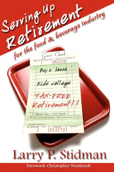 Cover for Larry P. Stidman · Serving Up Retirement for the Food &amp; Beverage Industry (Paperback Book) (2010)