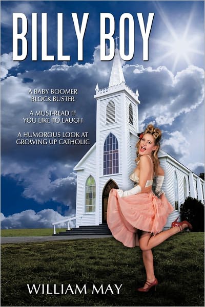 Billy Boy - William May - Boeken - AuthorHouse - 9781456722371 - 21 maart 2011