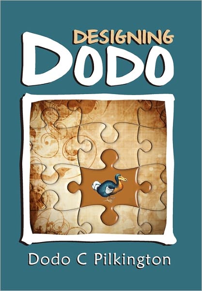 Cover for Dodo C Pilkington · Designing Dodo (Hardcover Book) (2010)