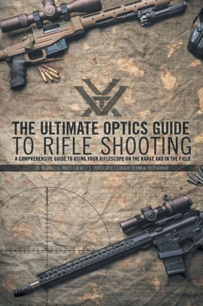 Cover for Reginald J G Wales · The Ultimate Optics Guide to Rifle Shooting (Paperback Book) (2015)