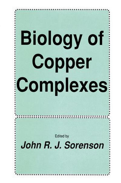 Cover for John R. J. Sorenson · Biology of Copper Complexes - Experimental Biology and Medicine (Paperback Book) (2011)